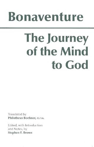The Journey of the Mind to God (Hackett Classics) (9780872202016) by Bonaventure; Brown, Stephen F.