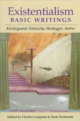 Existentialism: Basic Writings/Kierkegaard, Nietzsche, Heidegger, Sartre (9780872202146) by Charles B. Guignon