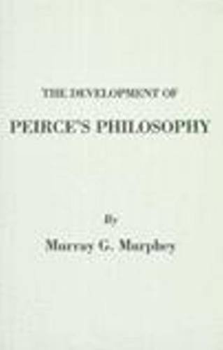 Stock image for The Development of Peirce's Philosophy for sale by Ed's Editions LLC, ABAA