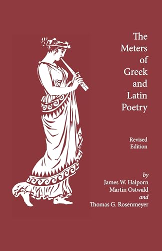 The Meters of Greek and Latin Poetry (9780872202436) by Halporn, James W.; Ostwald, Martin; Rosenmayer, Thomas G.