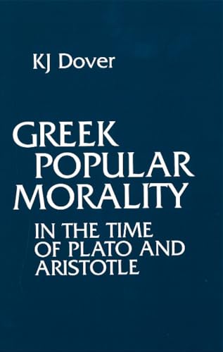 Greek Popular Morality in the Time of Plato and Aristotle (9780872202467) by Dover, K. J.