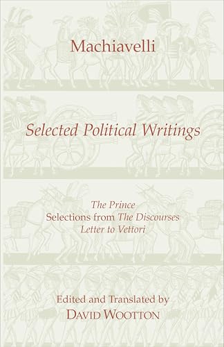 Beispielbild fr Machiavelli: Selected Political Writings (Hackett Classics) zum Verkauf von Wonder Book