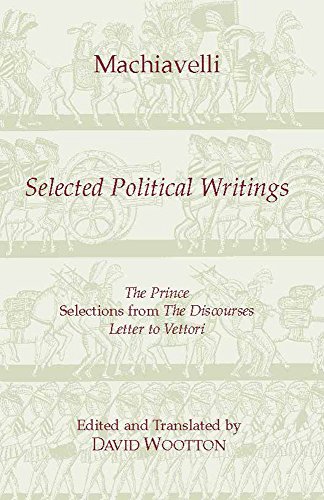 Imagen de archivo de Selected Political Writings: The Prince, Selections from 'The Discourses', 'Letter to Vettori' (Hackett Classics) a la venta por WorldofBooks