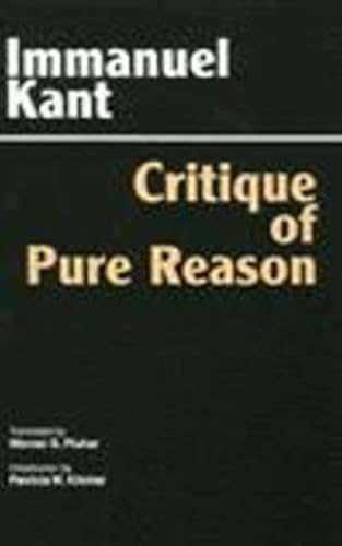 Critique of Pure Reason: Unified Edition (with all variants from the 1781 and 1787 editions) (Hackett Classics) (9780872202580) by Immanuel Kant; Patricia Kitcher; Kant, Immanuel; Kitcher, Patricia