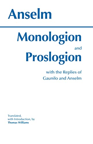 Monologion and Proslogion: with the replies of Gaunilo and Anselm (Hackett Classics) (9780872202979) by Anselm