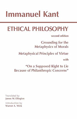 Stock image for Kant: Ethical Philosophy: Grounding for the Metaphysics of Morals, and, Metaphysical Principles of Virtue, with, "On a Supposed Right to Lie Because of Philanthropic Concerns" (Hackett Classics) for sale by BooksRun