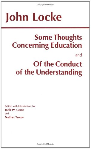 Beispielbild fr Some Thoughts Concerning Education and of the Conduct of the Understanding zum Verkauf von Better World Books