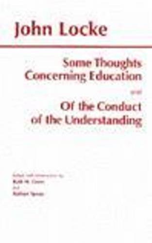 9780872203358: Some Thoughts Concerning Education and of the Conduct of the Understanding: And, of the Conduct of the Understanding