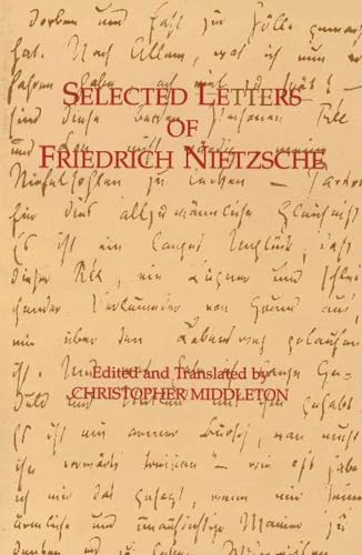 Selected Letters of Friedrich Nietzsche (Hackett Classics) (9780872203587) by Nietzsche, Friedrich