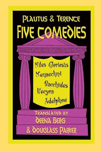 Stock image for Five Comedies: Miles Gloriosus, Menaechmi, Bacchides, Hecyra and Adelphoe (Hackett Publishing Co.) for sale by Indiana Book Company