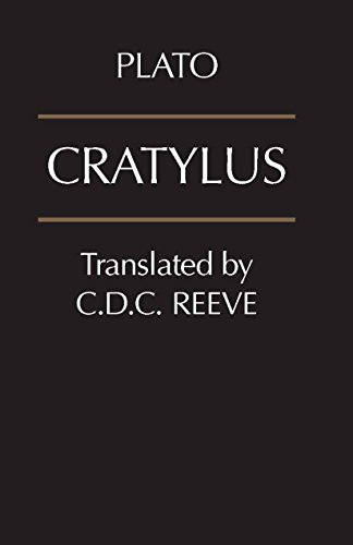 Cratylus (Hackett Classics) (9780872204164) by Plato; Reeve, C. D. C.