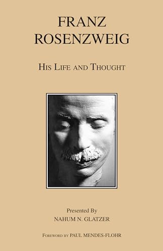 Imagen de archivo de Franz Rosenzweig: His Life and Thought a la venta por Open Books