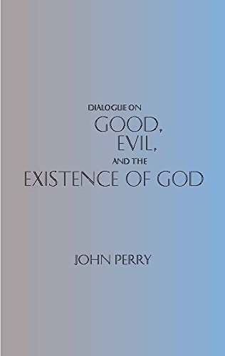 Beispielbild fr Dialogue on Good, Evil, and the Existence of God zum Verkauf von Blackwell's