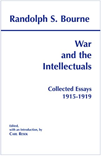 Imagen de archivo de War and the Intellectuals: Collected Essays, 1915-1919 (Bourne) a la venta por ZBK Books