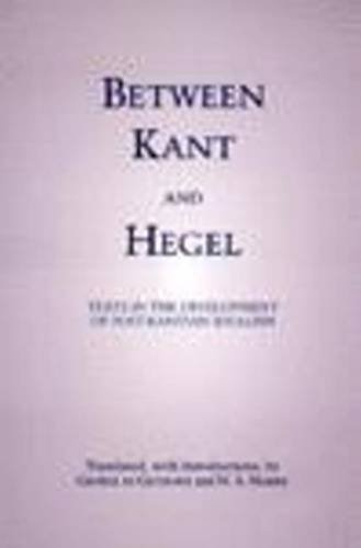 Stock image for Between Kant & Hegel: Texts in the Development of Post-Kantian Idealism for sale by Majestic Books