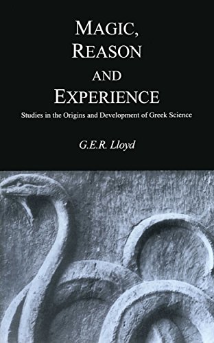 

Magic, Reason and Experience: Studies in the Origins and Development of Greek Science