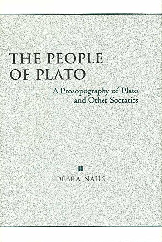 The People of Plato A Prosopography of Plato and Other Socratics - Debra Nails