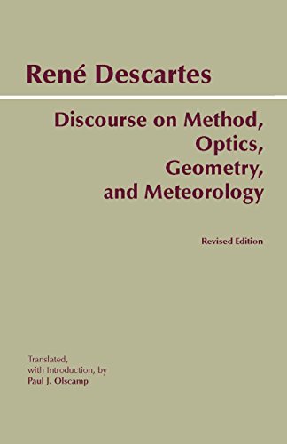 Discourse on Method, Optics, Geometry, and Meteorology (9780872205673) by Rene Descartes; RenÃƒ Ã‚Â© Descartes; Paul J. Olscamp; RenÃƒÂ© Descartes; Olscamp, Paul J.; Descartes, RenÃ©