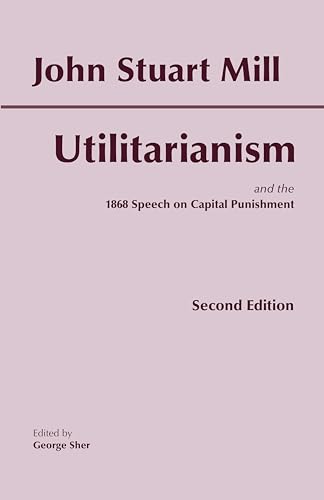 9780872206052: Utilitarianism: and the 1868 Speech on Capital Punishment