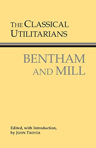 Beispielbild fr The Classical Utilitarians: Bentham And Mill (Hackett Classics) zum Verkauf von Monster Bookshop