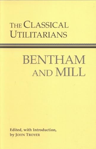 9780872206502: The Classical Utilitarians: Bentham and Mill (Hackett Classics)