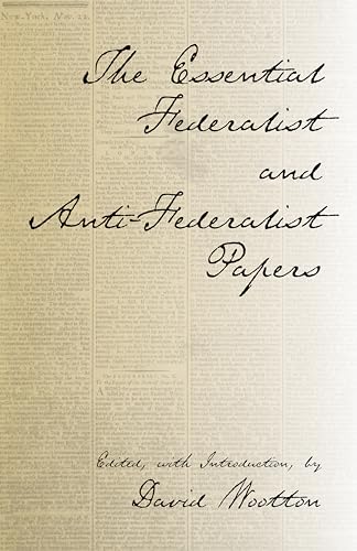 Beispielbild fr The Essential Federalist and Anti-Federalist Papers (Hackett Classics) zum Verkauf von Goodwill of Colorado