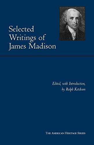 Imagen de archivo de Selected Writings of James Madison (American Heritage Series) a la venta por Blue Vase Books