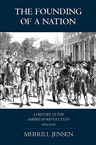 Stock image for The Founding of a Nation : A History of the American Revolution, 1763-1776 for sale by Better World Books