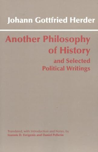Another Philosophy of History and Selected Political Writings (Hackett Classics) (9780872207165) by Herder, Johann Gottfried