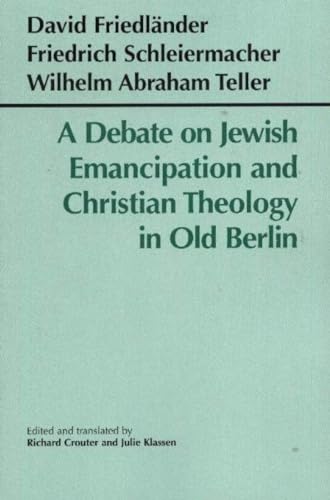 Imagen de archivo de A Debate on Jewish Emanicipation and Christian Theology in Old Berlin a la venta por Blackwell's