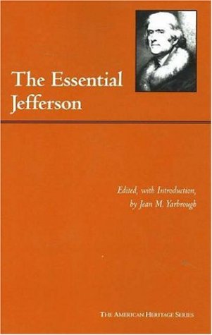 Stock image for The Essential Jefferson (The American Heritage Series) for sale by Jenson Books Inc