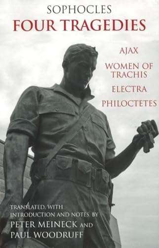 Four Tragedies: Ajax, Women of Trachis, Electra, Philoctetes (Hackett Classics) (9780872207646) by Sophocles