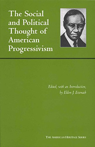 Imagen de archivo de Social and Political Thought of American Progressivism (The American Heritage Series) a la venta por Wonder Book