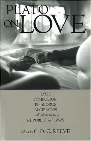 Beispielbild fr Plato on Love: Lysis, Symposium, Phaedrus, Alcibiades, with Selections from Republic and Laws (Hackett Classics) zum Verkauf von Books From California