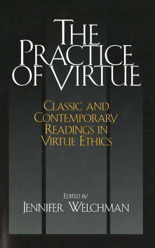 9780872208100: The Practice of Virtue: Classic and Contemporary Readings in Virtue Ethics