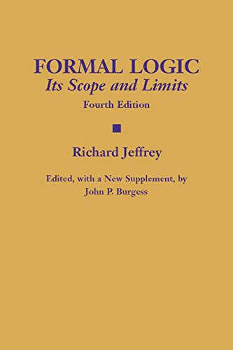 Formal Logic: Its Scope and Limits. Fourth Edition