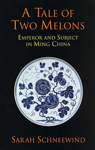 Imagen de archivo de A Tale of Two Melons: Emperor and Subject in Ming China a la venta por Jenson Books Inc