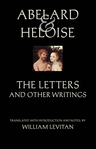 Beispielbild fr Abelard and Heloise: the Letters and Other Writings : Selected Songs and Poems Translated by Stanley Lombardo and by Barbara Thorburn zum Verkauf von Better World Books