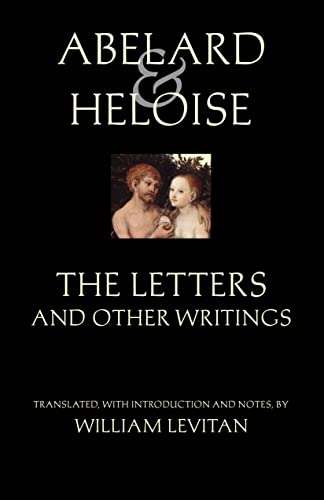 Stock image for Abelard and Heloise: the Letters and Other Writings : Selected Songs and Poems Translated by Stanley Lombardo and by Barbara Thorburn for sale by Better World Books