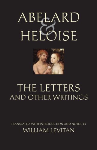 Beispielbild fr Abelard and Heloise: The Letters and Other Writings (Hackett Classics) zum Verkauf von SecondSale