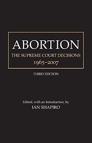 Abortion: The Supreme Court Decisions, 1965-2007 (9780872209039) by Shapiro, Ian