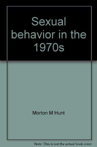 Stock image for Sexual Behavior in the 1970s for sale by Better World Books