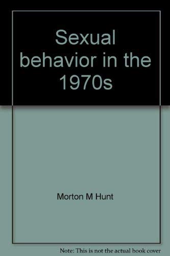 Sexual behavior in the 1970s (9780872233935) by Hunt, Morton M