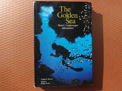 Stock image for The Golden Sea: Man's Underwater Adventures for sale by Lowry's Books