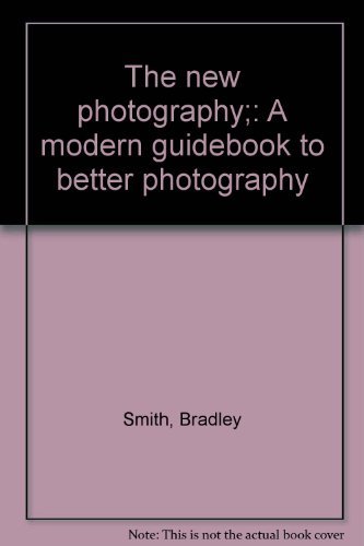 9780872234352: The new photography;: A modern guidebook to better photography