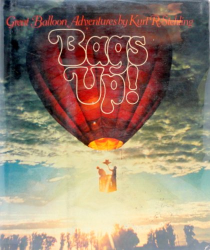 Stock image for Bags Up!: Great Ballon Adventures for sale by The Parnassus BookShop