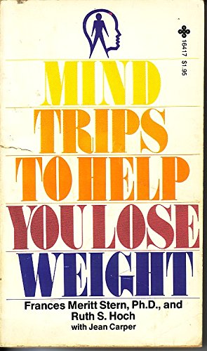 Stock image for Mind Trips to Help You Lose Weight, The Power of Mental Image for sale by Alf Books