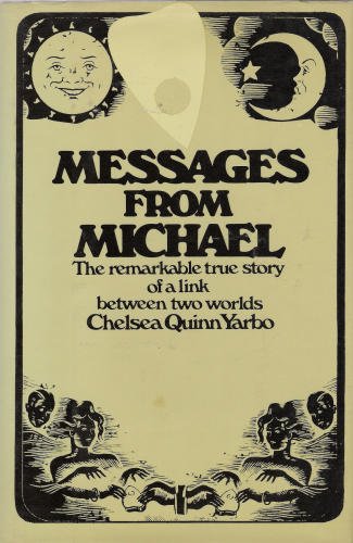 Messages from Michael on the nature of the evolution of the human soul (9780872235267) by Yarbro, Chelsea Quinn
