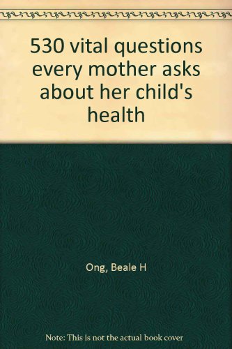 Imagen de archivo de 530 vital questions every mother asks about her child's health a la venta por Wonder Book