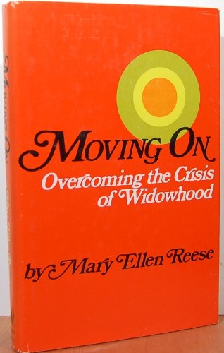 Imagen de archivo de Moving On: Overcoming the Crisis of Widowhood a la venta por 4 THE WORLD RESOURCE DISTRIBUTORS